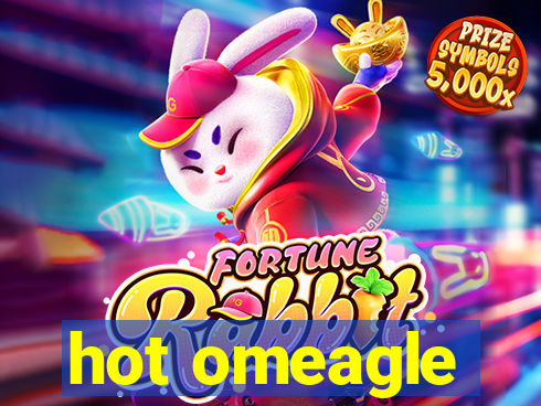 hot omeagle